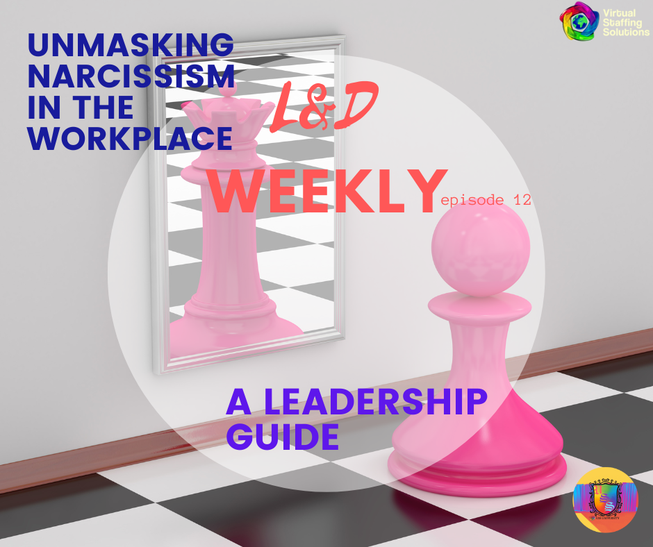 L&D Weekly: E13: Unmasking Narcissism in the Workplace: A Leadership Guide 