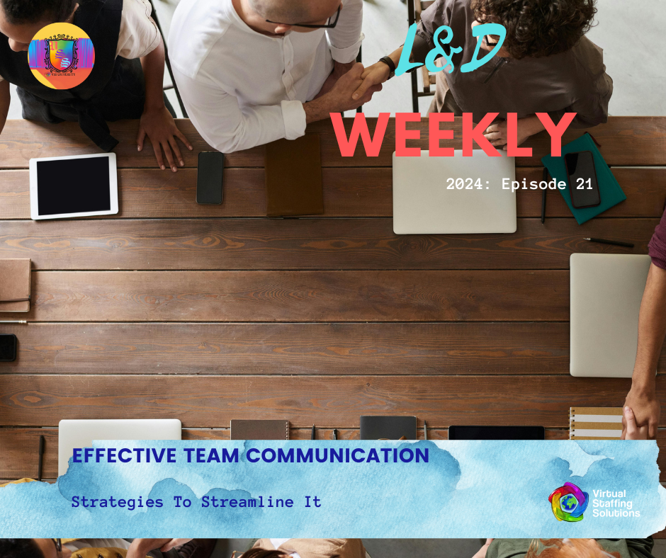 E21: L&D WEEKLY: 2024: Effective Team Communication